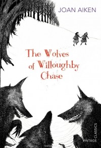 Joan Aiken - The Wolves of Willoughby Chase