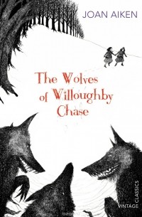 Joan Aiken - The Wolves of Willoughby Chase