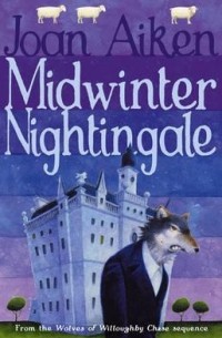 Joan Aiken - Midwinter Nightingale