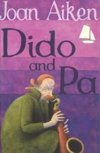 Joan Aiken - Dido and Pa