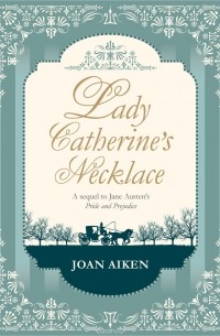 Joan Aiken - Lady Catherine's Necklace