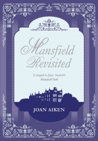 Joan Aiken - Mansfield Revisited