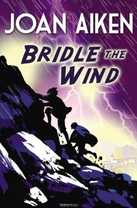 Joan Aiken - Bridle The Wind