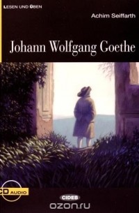 Achim Seiffarth - Johann Wolfgang Goethe