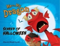 David Biedrzycki - Me and My Dragon: Scared of Halloween