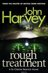 John Harvey - Rough Treatment