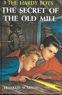 Franklin W. Dixon - Hardy Boys 03: the Secret of the Old Mill