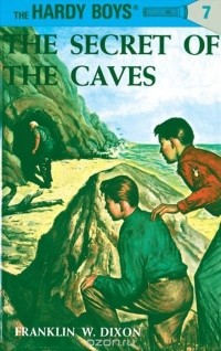 Franklin W. Dixon - Hardy Boys 07: The Secret of the Caves