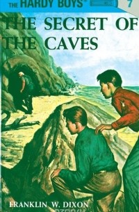 Franklin W. Dixon - Hardy Boys 07: The Secret of the Caves
