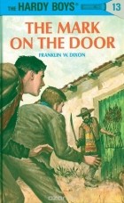 Franklin W. Dixon - Hardy Boys 13: the Mark on the Door