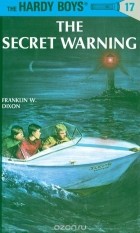 Franklin W. Dixon - Hardy Boys 17: the Secret Warning