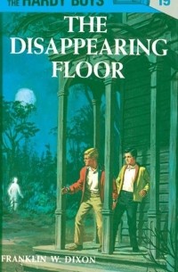 Franklin W. Dixon - Hardy Boys 19: the Disappearing Floor