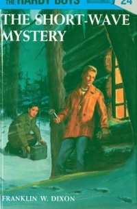 Hardy Boys 24: the Short-Wave Mystery