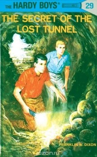 Franklin W. Dixon - Hardy Boys 29: the Secret of the Lost Tunnel