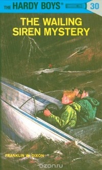 Franklin W. Dixon - Hardy Boys 30: the Wailing Siren Mystery