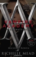  - Vampire Academy: The Ultimate Guide