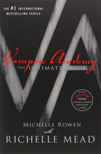 Райчел Мид - Vampire Academy: The Ultimate Guide