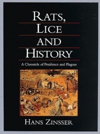 Hans Zinsser - Rats, Lice, and History