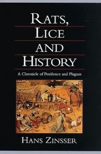Hans Zinsser - Rats, Lice, and History