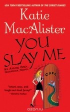 Katie Macalister - You Slay Me