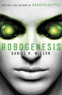 Daniel H. Wilson - Robogenesis