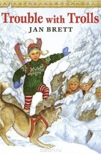 Jan Brett - Trouble with Trolls