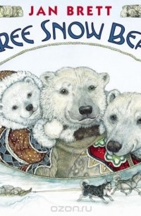 Jan Brett - The Three Snow Bears