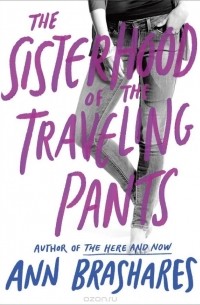 Ann Brashares - The Sisterhood of the Traveling Pants