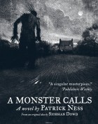 Патрик Несс - A Monster Calls
