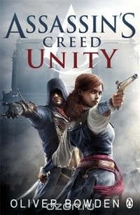 Oliver Bowden - Assassin's Creed: Unity
