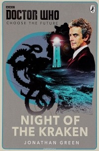 Jonathan Green - Doctor Who: Choose the Future: Night of the Kraken