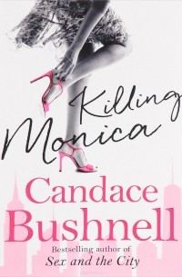 Candace Bushnell - Killing Monica