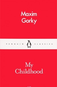 Maxim Gorky - My Childhood