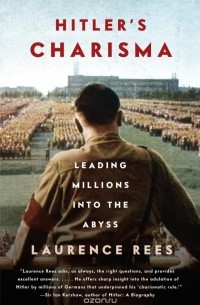Laurence Rees - Hitler's Charisma