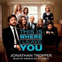 Jonathan Tropper - This Is Where I Leave You