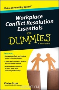 Vivian Scott - Workplace Conflict Resolution Essentials For Dummies