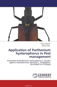  - Application of Parthenium hysterophorus in  Pest management