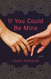 Sara Farizan - If You Could Be Mine