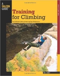 Эрик Дж. Хёрст - Training for Climbing: The Definitive Guide To Improving Your Performance