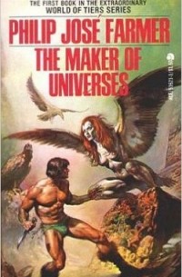 Philip José Farmer - The Maker of Universes