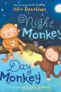 Julia Donaldson - Night Monkey Day Monkey