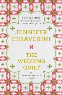 Jennifer Chiaverini - The Wedding Quilt