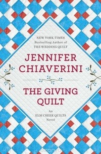 Jennifer Chiaverini - The Giving Quilt