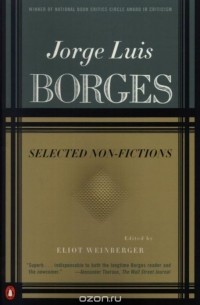 Jorge Luis Borges - Selected Non-Fictions