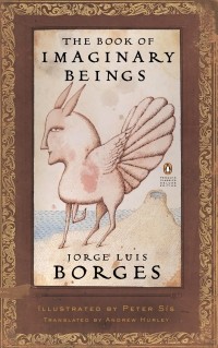 Jorge Luis Borges - The Book of Imaginary Beings