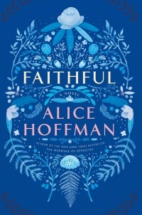 Alice Hoffman - Faithful
