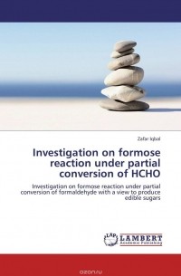 Zafar Iqbal - Investigation on formose reaction under partial conversion of HCHO