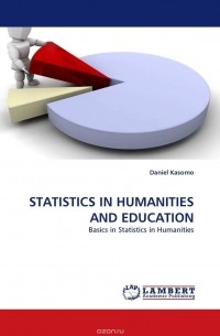 Daniel Kasomo - STATISTICS IN HUMANITIES AND EDUCATION