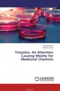  - Triazoles- An Attention Causing Moiety for Medicinal Chemists