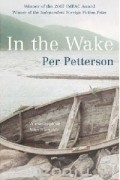 Per Petterson - In the Wake